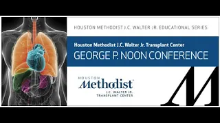 George P  Noon Conference (Advanced Lung Disease and Transplantation)