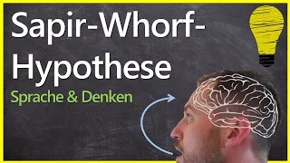 Sapir Whorf Hypothese - Sprache beeinflusst Denken
