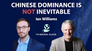 Ian Williams: Why China's Future Is NOT Golden (But The West Should Still Take Care)