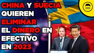 CHINA y SUECIA quieren ELIMINAR el DINERO en Efectivo en 2023