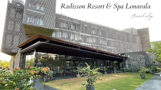 A day in Radisson Blu Resort & Spa LONAVALA | #travelvlog #lonavala #maharashtratourism