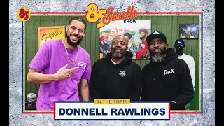 Donnell Rawling in the Trap | 85 South Show Podcast | 04.05.24