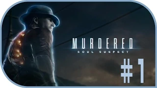 Девичье прохождение игры Murdered Soul Suspect  #1