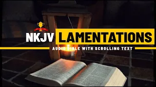 The Book of Lamentations (NKJV) | Full Audio Bible with  Scrolling text