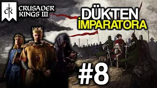 DÜKLÜKTEN İMPARATORLUĞA - Crusader Kings 3 Türkçe [Bölüm 8]