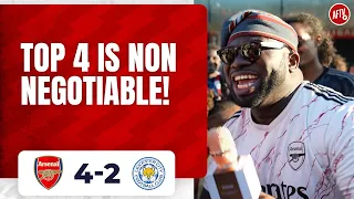 Arsenal 4-2 Leicester | Top 4 Is Non Negotiable (Kelechi)