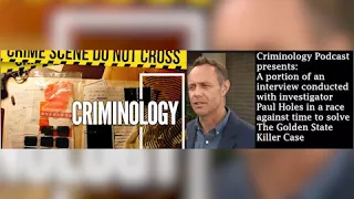 Golden State Killer Investigator Paul Holes Interview With Criminology Podcast