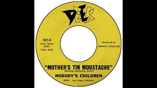 Mothers Tin Moustache -  Nobodys Children 1967