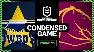 NRL 2023 | North Queensland Cowboys v Brisbane Broncos | Condensed Match, Round 23