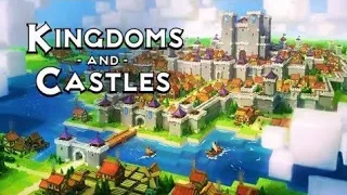Kingdoms and Castles Part 3