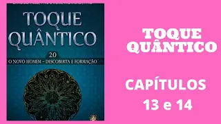 Toque Quântico 2.0 O Novo Homem _ Capítulos 13 e 14