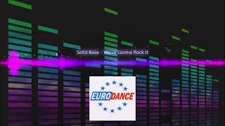 Solid Base - We're Gonna Rock It | Eurodance