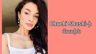 Chuchi Shushi֊ի մասին//about chuchi shushi