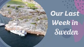 Our Final Week Sailing in Sweden | Ep. 159