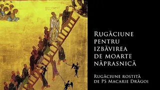 55. Rugăciune pentru izbăvirea de moarte năprasnică