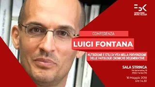 Nutrizione e stili di vita nella prevenzione delle patologie croniche, Prof. Luigi Fontana