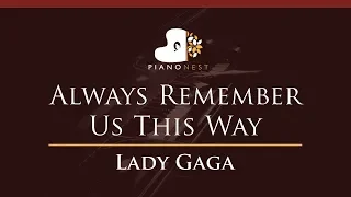 Lady Gaga - Always Remember Us This Way - HIGHER Key (Piano Karaoke / Sing Along)