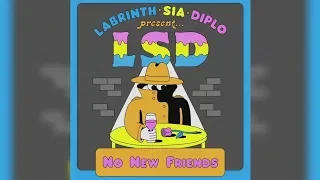 LSD - No New Friends (ft. Sia, Diplo & Labrinth) (Letra/Lyrics)