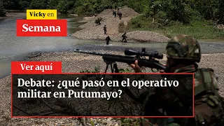 🔴 Debate: ¿qué pasó en el operativo militar en Putumayo? | Vicky en Semana