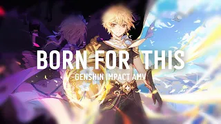 Genshin Impact | Born For This [AMV / GMV] - Vesperasa