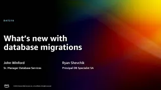 AWS re:Invent 2022 - What’s new with database migrations (DAT218)