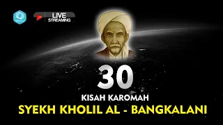 [LIVE] 30 STORY OF KAROMAH SHEKH KHOLIL BANGKALAN