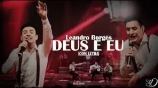 DVD COMPLETO Deus e Eu ( Com Letra ) LEANDRO BORGES ( DVD 2018/2019 )