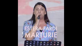 MĂRTURIE - ESTERA FARDI