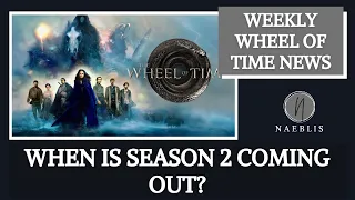 When is Wheel of Time Season 2 Coming Out?