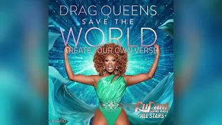 Drag Queens Save the World (Create your own verse) - Drag Race All Stars 9