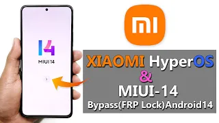 Xiaomi Miui 14, HyperOS - Bypass Google Account (Frp) Lock Any Devices 2024 | Hyperos FRP Bypass |