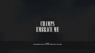 Champs / Embrace Me