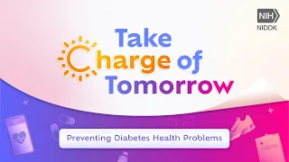 Take Charge of Tomorrow: Preventing Diabetes Health Problems