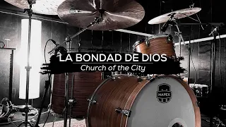 La Bondad de Dios - Church of the City (Drum Cover)