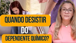 Quando Desistir do  Dependente Químico que está no Uso?  6 de dezembro de 2023