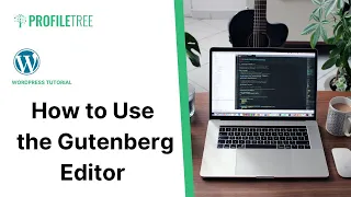 How to Use the Gutenberg Editor | WordPress | Gutenberg WordPress | WordPress Tutorial