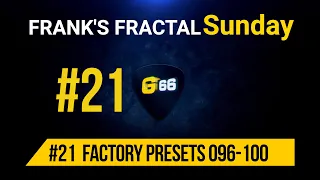 Franks Fractal Sunday # 21 | Factory Presets #96-100 | Frank Steffen Mueller