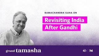 Ramachandra Guha Revisits India After Gandhi | Grand Tamasha