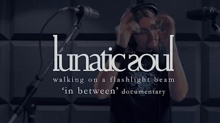 Lunatic Soul - In Between (documentary clip) (from Walking on a Flashlight Beam)