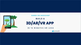 Build a 3D/AR/VR App in 15 Minutes or Less