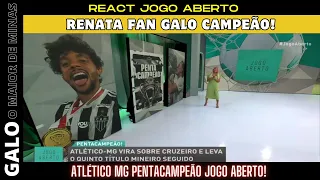 Jogo Aberto | Galo Campeão | Atlético Mg é ovacionado após Título!