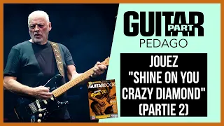 Comment jouer Shine On You Crazy Diamond (partie 2) - Pink Floyd - Guitar Book 4 "Spécial rock 70".