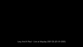 Lexy And K-Paul - Live at Mayday 2001 DE (05-01-2001)