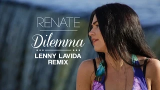 Renate - Dilemma (Lenny LaVida Remix)