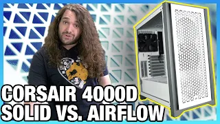 Corsair 4000D Airflow Case Review vs. Solid Panel: Thermals, Noise, & Quality