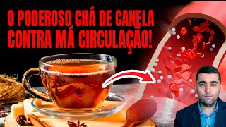 Segredos milenares do chá de canela: mais que sabor,elixir contra má circulação e coágulos no sangue