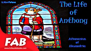 The Life of Anthony Full Audiobook by ATHANASIUS OF ALEXANDRIA by Biography