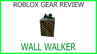 Roblox Gear Review #34: Wall Walker