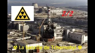 ☢️ La bataille de Tchernobyl ☢️ 2/2 (Reportage FR)