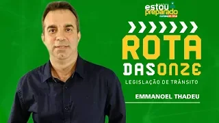 ROTA DAS ONZE | LEGISLAÇÃO DE TRÂNSITO COM EMMANOEL THADEU